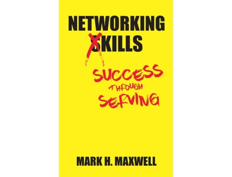Livro Networking Kills: Success Through Serving Mark H Maxwell (Inglês)