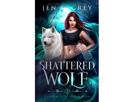 Livro Shattered Wolf Shadow City Silver Mate de Jen L Grey e Shadow City (Inglês)