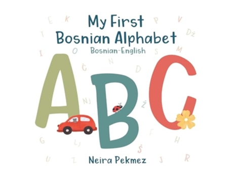 Livro My First Bosnian Alphabet Bosnian-English de Neira Pekmez (Inglês)