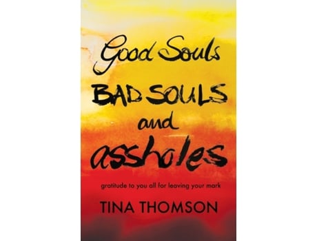 Livro Good Souls, Bad Souls and Assholes Tina Thomson (Inglês)