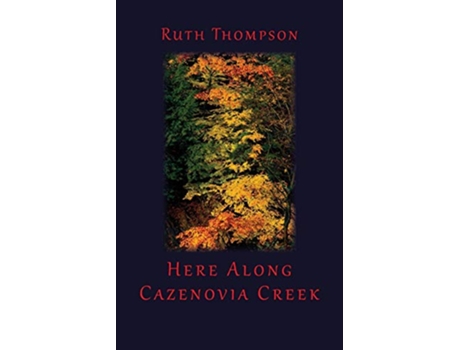 Livro Here Along Cazenovia Creek de Ruth Thompson (Inglês)