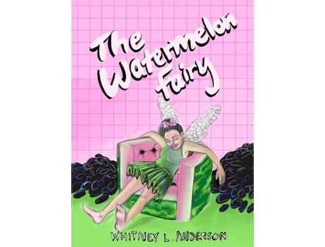 Livro The Watermelon Fairy de Whitney L Anderson (Inglês - Capa Dura)