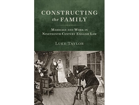 Livro Constructing the Family de Luke Taylor (Inglês - Capa Dura)