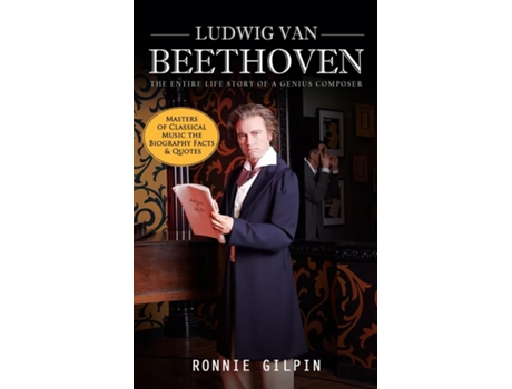 Livro Ludwig Van Beethoven The Entire Life Story of a Genius Composer The Truth about Tonsil Stones de Ronnie Gilpin (Inglês)