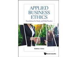 Livro Applied Business Ethics Foundations For Study And Daily Practice de Mathias Schüz (Inglês)