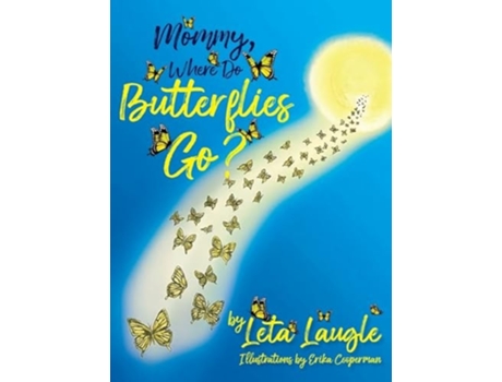 Livro Mommy, Where Do Butterflies Go? de Leta Laugle (Inglês - Capa Dura)