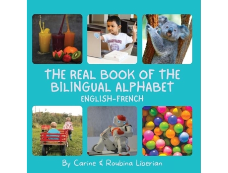 Livro The Real Book Of The Bilingual Alphabet De Carine Liberian (inglês)