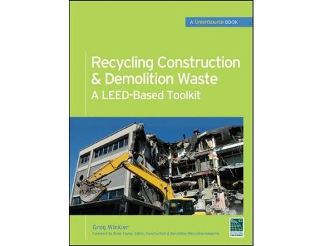 Livro Recycling Construction amp Demolition Waste A LEED-Based Toolkit de Greg Winkler (Inglês - Capa Dura)