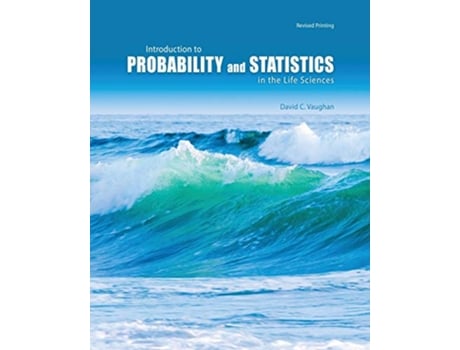 Livro Introduction to Probability and Statistics in the Life Sciences de David Vaughan (Inglês)