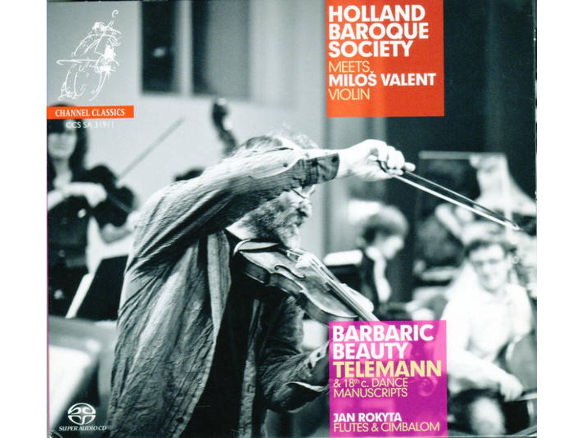 CD Holland Baroque Society, Miloa Valent - Barbaric Beauty (Telemann & 18th C. Dance Manuscripts)