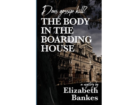 Livro The Body In The Boarding House Does Gossip Kill? De Elizabeth M Bankes (inglês)