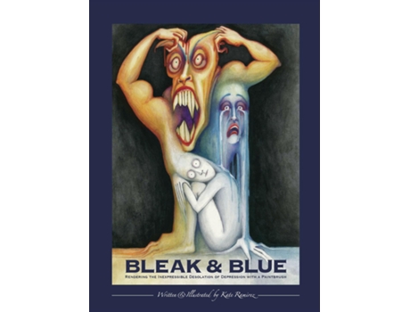 Livro Bleak amp Blue Rendering the Inexpressible Desolation of Depression with a Paintbrush de Kate Ramirez (Inglês)