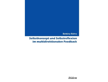 Livro Selbstkonzept Und Selbstreflexion Im Multidirektionalen Feedback. De Bettina Röhrs (inglês)