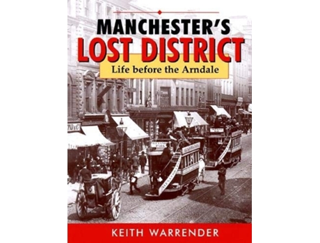 Livro manchesters lost district de Keith Warrender (Inglês)