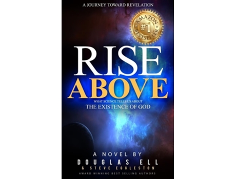Livro RISE ABOVE What Science Tells Us About the Existence of God de Douglas Ell e Steve Eggleston (Inglês)