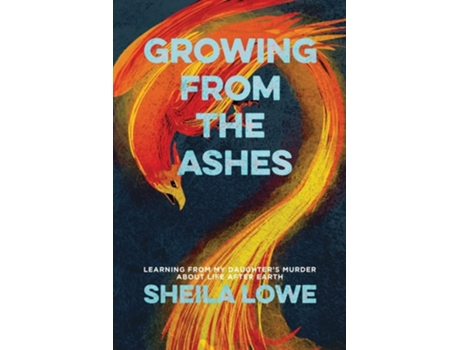 Livro Growing From the Ashes de Sheila Lowe (Inglês)