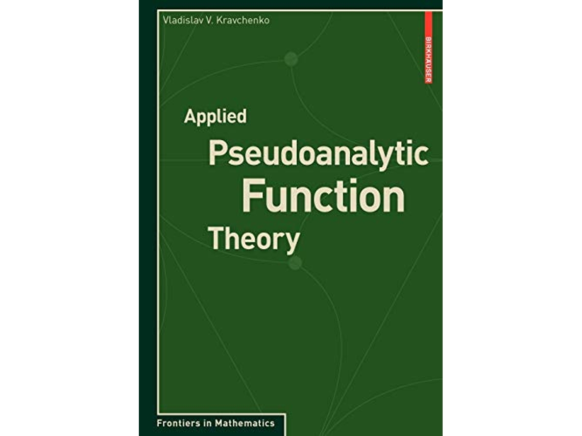 Livro Applied Pseudoanalytic Function Theory Frontiers in Mathematics de Vladislav V Kravchenko (Inglês)