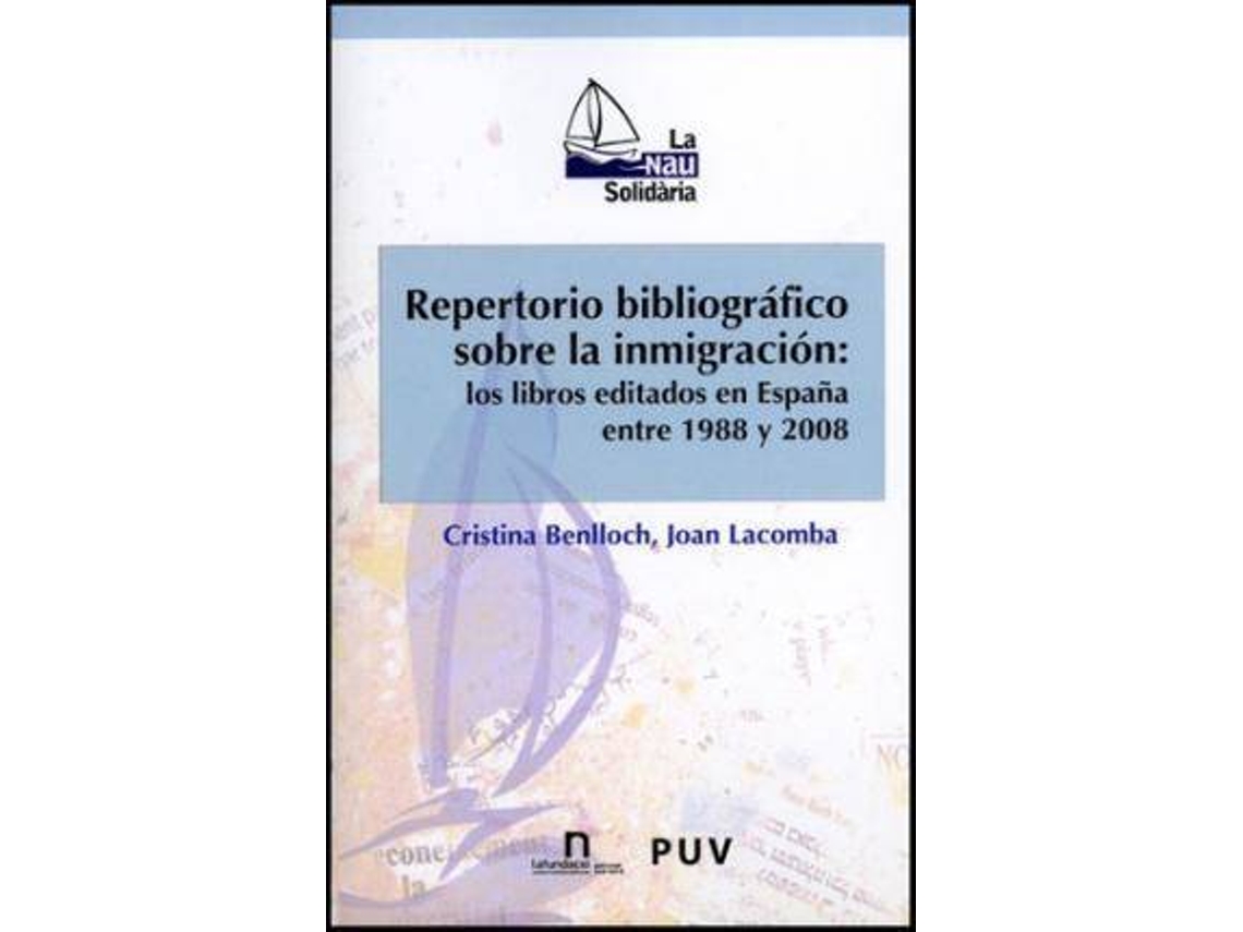 Livro repertorio bibliográfico sobre la inmigración los libros editados en España entre 1988 y 2008 de Cristina Benlloch Domenech e Joan Lacomba (Espanhol)