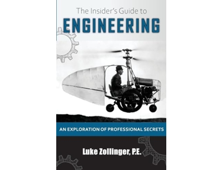 Livro The Insiders Guide to Engineering de Luke Zollinger (Inglês)