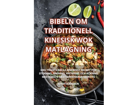 Livro BIBELN OM TRADITIONELL KINESISK WOK MATLAGNING de BIRGITTA JÖNSSON (Inglês)