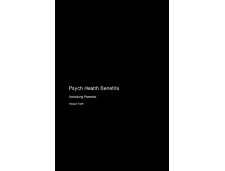 Livro Psych Health Benefits Unlocking Potential de Harper Faith (Inglês)