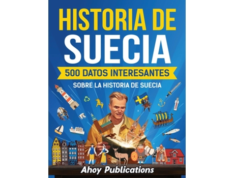Livro Historia de Suecia 500 datos interesantes sobre la historia de Suecia de Ahoy Publications (Inglês)
