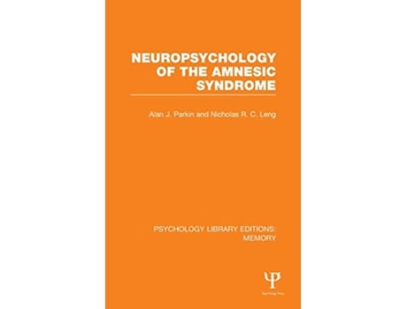 Livro Neuropsychology of the Amnesic Syndrome PLE Memory Psychology Library Editions Memory de Alan Parkin Nicholas Leng (Inglês)