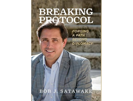 Livro Breaking Protocol de Bob J Satawake (Inglês - Capa Dura)