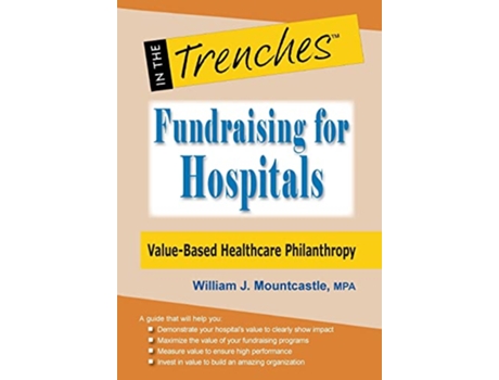 Livro Fundraising for Hospitals ValueBased Healthcare Philanthropy de William J Mountcastle (Inglês - Capa Dura)