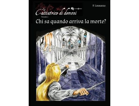 Livro Chi Sa Quando Arriva La Morte? La Cacciatrice Di Demoni - Vol 2 Ital De Paulus Linnaeus (inglês)