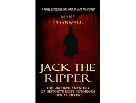 Livro Jack The Ripper A Novel Exploring The Mind Of Jack The Ripper De Mary Cornwall (inglês)