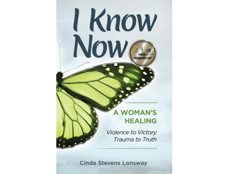 Livro I Know Now A Womans Healing - Violence To Victory, Trauma To Truth De Cinda Stevens Lonsway (inglês)
