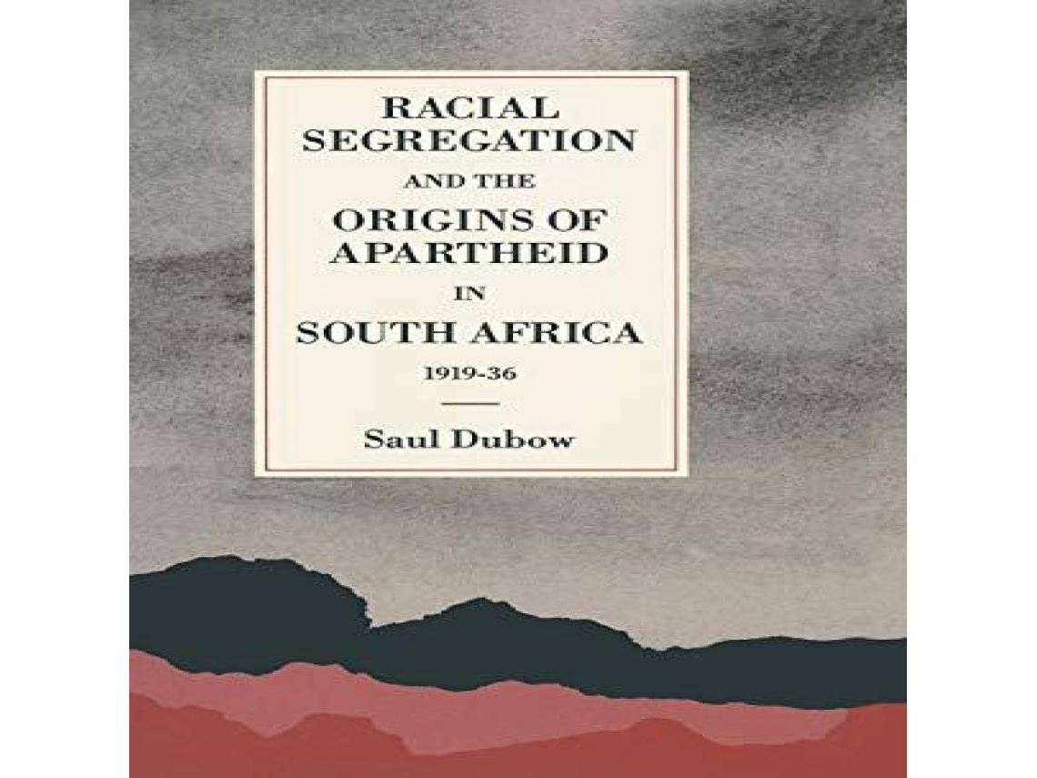 Livro Racial Segregation and the Origins of Apartheid in South Africa 1919-36 de Saul Dubow (Inglês)