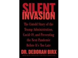 Livro Silent Invasion de Deborah Birx (Inglês - Capa Dura)