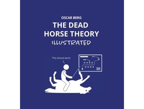 Livro The Dead Horse Theory Illustrated de Oscar Berg (Inglês - Capa Dura)