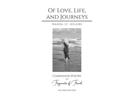 Livro Of Love, Life, And Journeys Companion Poetry To Fragments Of French De Wanda St Hilaire (inglês)