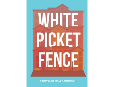 Livro White Picket Fence de Haley Addison (Inglês)