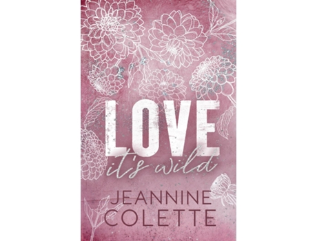 Livro Love...Its Wild de Jeannine Colette (Inglês)