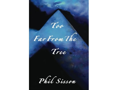 Livro Too Far From The Tree de Phil Sisson (Inglês)