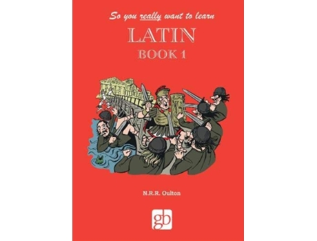 Livro So you really want to learn Latin Book 1 de Nicholas Oulton (Inglês - Capa Dura)