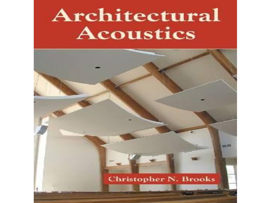 Livro Architectural Acoustics de Christopher N Brooks (Inglês)