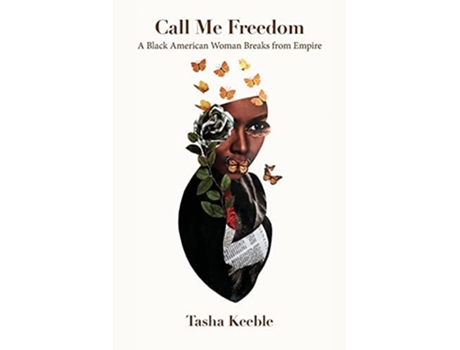 Livro Call Me Freedom A Black American Woman Breaks from Empire de Tasha Keeble (Inglês)