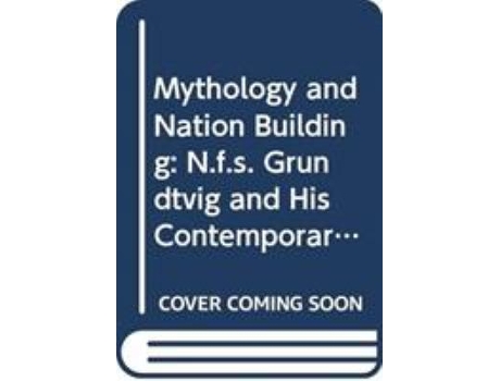 Livro mythology and nation building de edited by pierre brice stahl , edited by sophie bonding (inglês)