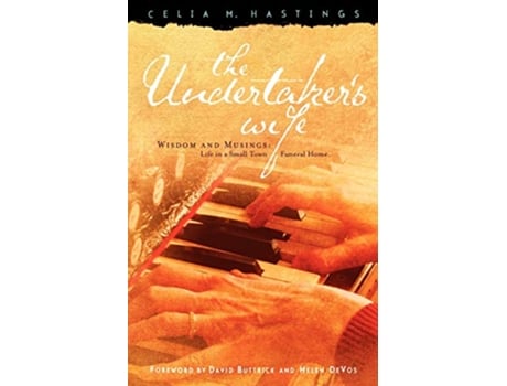 Livro The Undertakers Wife Wisdom and Musings Life in a Small Town Funeral Home de Celia M Hastings David Buttrick Helen DeVos (Inglês)