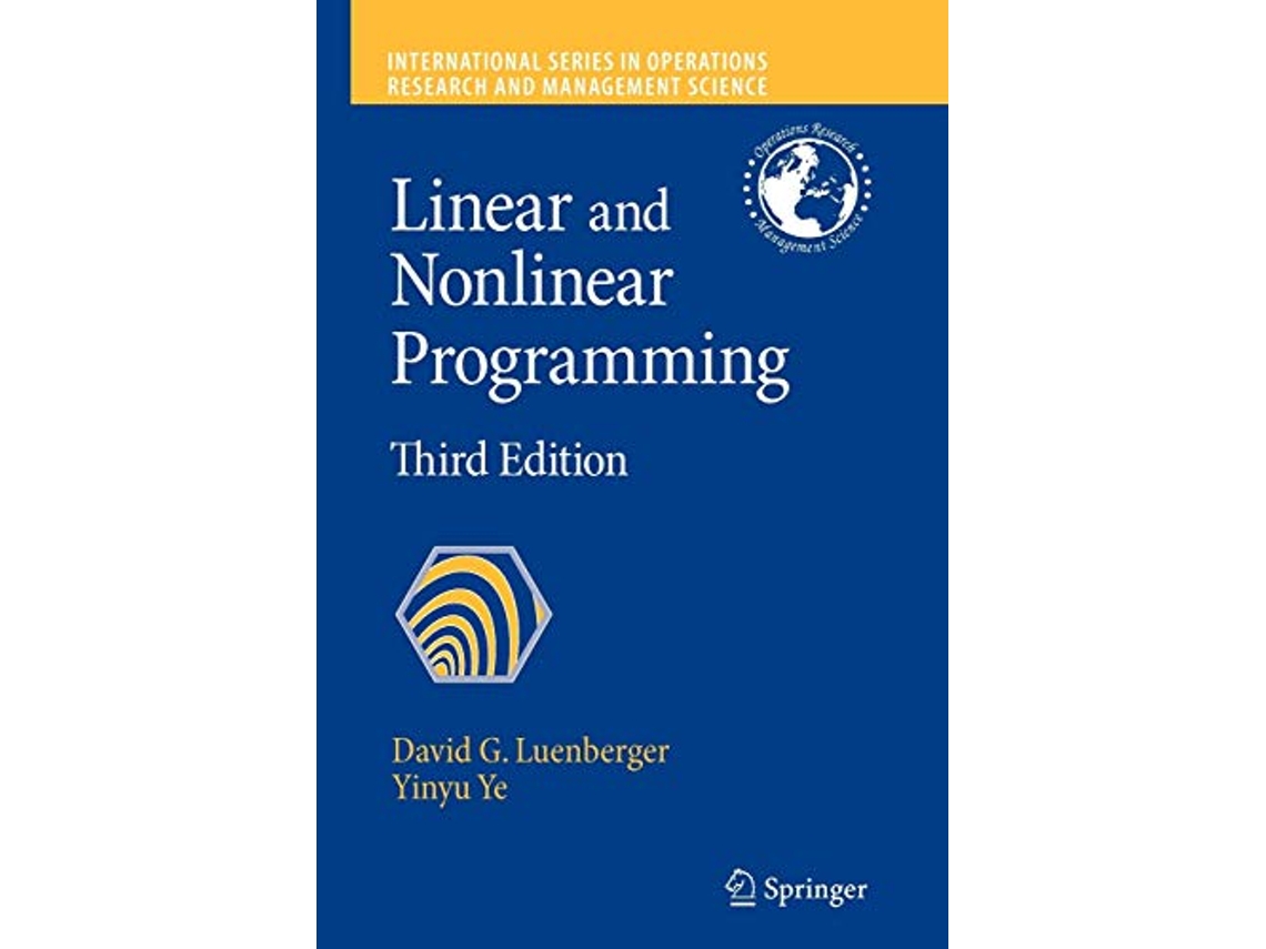 Livro Linear and Nonlinear Programming de David G Luenberger e Yinyu Ye (Inglês)