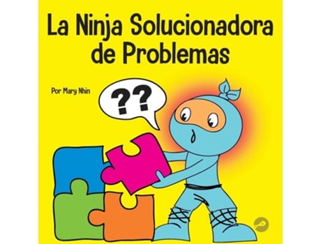 Livro La Ninja Solucionadora de Problemas Un libro STEM para niños sobre cómo convertirse en un solucionador de problemas de Mary Nhin (Espanhol)