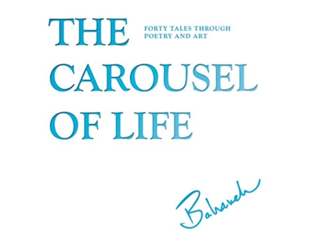 Livro The Carousel of Lifeforty tales through poetry and art de Bahareh Amidi (Inglês)