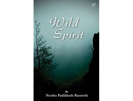 Livro Wild Spirit De Neethu Padikkoth Rayaroth (inglês)