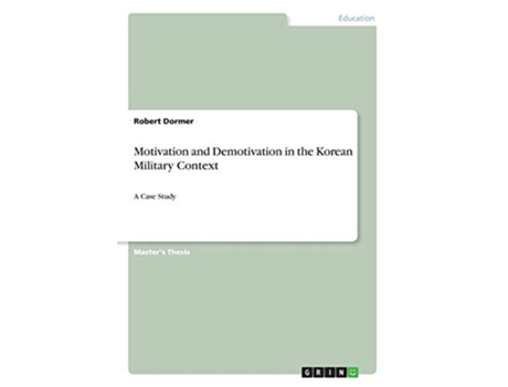 Livro Motivation and Demotivation in the Korean Military Context A Case Study de Robert Dormer (Inglês)