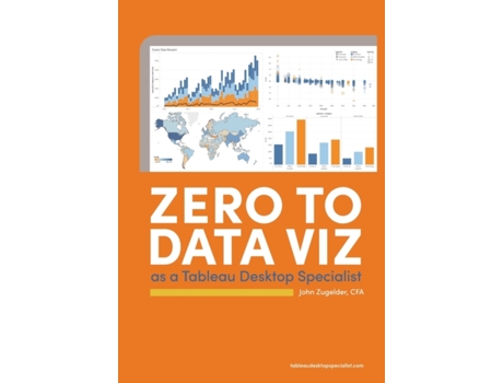 Livro Zero to Data Viz as a Tableau Desktop Specialist John J Zugelder (Inglês)